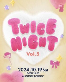 ゲイバー ゲイイベント ゲイクラブイベント TWICE NIGHT VOL.5